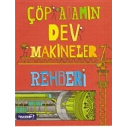 Çöp Adamın Dev Makineler Rehberi