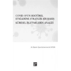 Cov id 19un Sektörel Etkilerine Stratejik Bir Bakış: Küresel İşletmelerin Analizi
