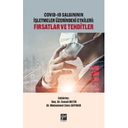 Covid-19 Salgınının İşletmeler Üzerindeki Etkileri Fırsatlar ve Tehditler