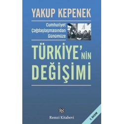 Cumhuriyet Çağdaşlaşmasından Günümüze Türkiye’nin Değişimi