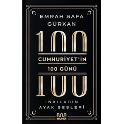 Cumhuriyetin 100 Günü: İnkılabın Ayak Sesleri