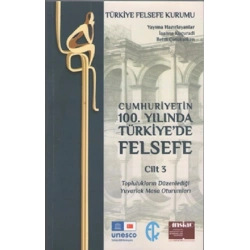 Cumhuriyetin 100. Yilinda Türkiye’de Felsefe - Cilt 3