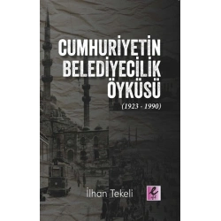 Cumhuriyetin Belediyecilik Öyküsü (1923-1990)