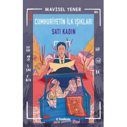 Cumhuriyetin İlk Işıkları: Satı Kadın