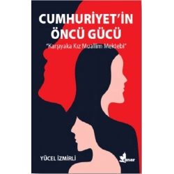 Cumhuriyet’in Öncü Gücü