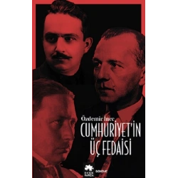 Cumhuriyet’in Üç Fedaisi