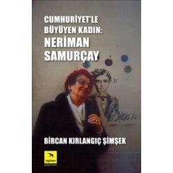 Cumhuriyet’le Büyüyen Kadın: Neriman Samurçay