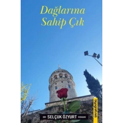 Dağlarına Sahip Çık