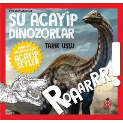 Daha da Küçükler İçin - Şu Acayip Dinozorlar