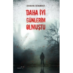 Daha İyi Günlerim Olmuştu
