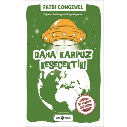 Daha Karpuz Kesecektik! - Teğmen Nabirag’ın Dünya Raporları 2