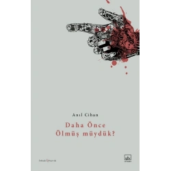 Daha Önce Ölmüş Müydük?