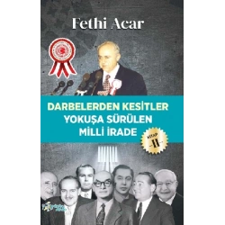 Darbelerden Kesitler - Yokuşü Sürülen Milli İrade 2