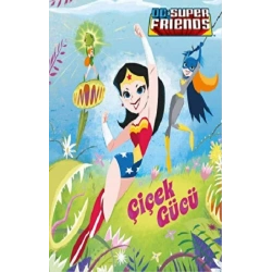 DC SUPER FRIENDS ÇİÇEK GÜCÜ