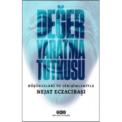 Değer Yaratma Tutkusu / Düşünceleri ve Girişimleriyle Nejat Eczacıbaşı