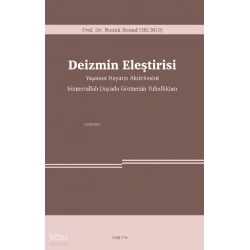 Deizmin Eleştirisi -Yaşanan Hayatın Aktivitesini Sünnetullah Dışında Görmenin Tuhaflıkları