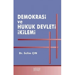 Demokrasi ve Hukuk Devleti İkilemi