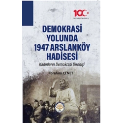 Demokrasi Yolunda 1947 Arslanköy Hadisesi