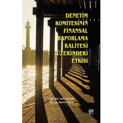 Denetim Komitesinin Finansal Raporlama Kalitesi Üzerindeki Etkisi