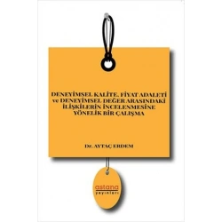 Deneyimsel Kalite Fiyat Adaleti ve Deneyimsel Değer Arasındaki İlişkilerin İncelenmesine Yönelik Bir Çalışma