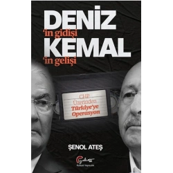 Denizin Gidişi Kemalin Gelişi - CHP Üzerinden Türkiye’ye Operasyon