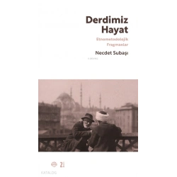 Derdimiz Hayat;Etnometodolojik Fragmanlar