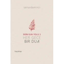 Dervişin Yolu 2 ; Her Gece Bir Dua