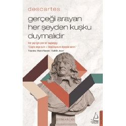 Descartes - Gerçeği Arayan Her Şeyden Kuşku Duymalıdır