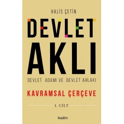 Devlet Aklı, Devlet Adamı ve Devlet Ahlakı 1. Cilt