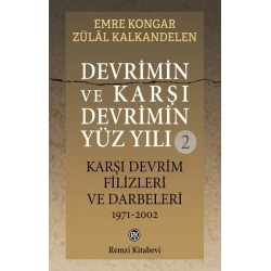 Devrimin ve Karşı Devrimin Yüz Yılı -2 Karşı Devrim Filizleri ve Darbeleri 1971-2002