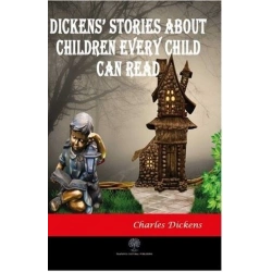 Dickens Stories About Children Every Child Can Read