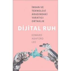 Dijital Ruh: İnsan ve Teknoloji Arasındaki Yaratıcı Ortaklık