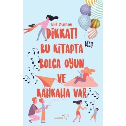 Dikkat! Bu Kitapta Bolca Oyun ve Kahkaha Var