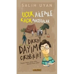 Dikkat Dayım Çıkabilir - Uçuk Ailemle Kaçık Maceralar