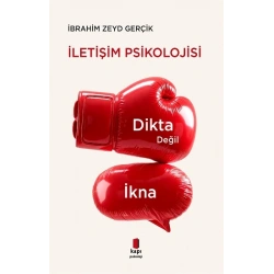 Dikta Değil İkna İletişim Psikolojisi