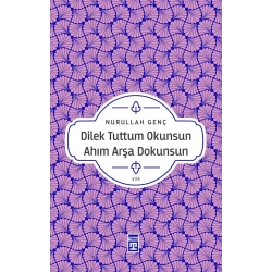 Dilek Tuttum Okunsun Ahım Arşa Dokunsun