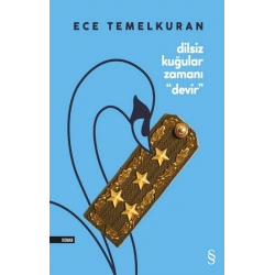 Dilsiz Kuğular Zamanı “Devir”