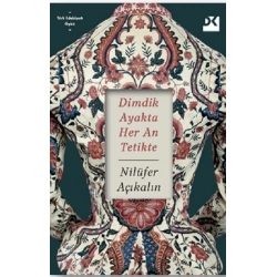 Dimdik Ayakta Her An Tetikte