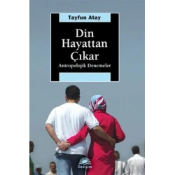 Din Hayattan Çıkar: Antropolojik Denemeler