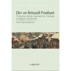 Din ve İktisadi Faaliyet - Protestan Ahlak, Kapitalizmin Yükselişi ve Bilginin Suistimali