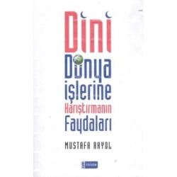 Dini Dünya İşlerine Karıştırmanın Faydaları