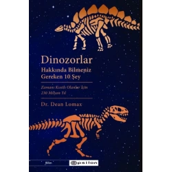 Dinozorlar Hakkında Bilmeniz  Gereken 10 Şey