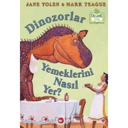 Dinozorlar Yemeklerini Nasıl Yer? (Ciltli)