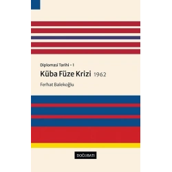 Diplomasi Tarihi - 1 Küba Füze Krizi 1962