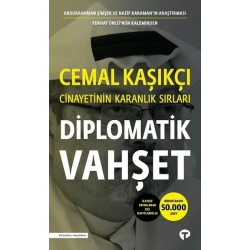 Diplomatik Vahşet - Cemal Kaşıkçı Cinayetinin Karanlık Sırları