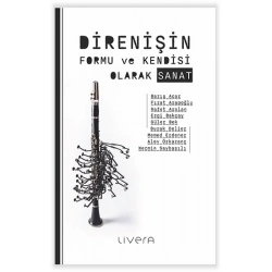 Direnişin Formu ve Kendisi Olarak Sanat
