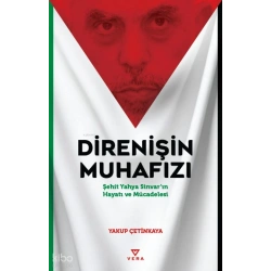 Direnişin Muhafızı;Şehit Yahya Sinvar’ın Hayatı ve Mücadelesi
