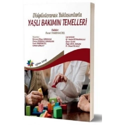 Disiplinlerarası Yaklaşımlarla Yaşlı Bakımın Temelleri