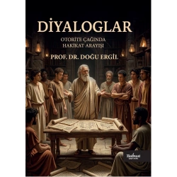 Diyaloglar - Otorite Çağında Hakikat Arayışı