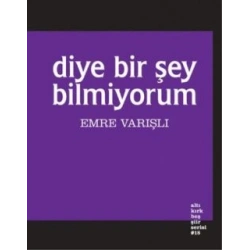 Diye Bir Şey Bilmiyorum